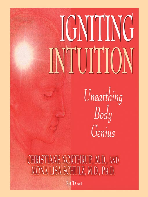 Title details for Igniting Intuition by Christiane Northrup - Available